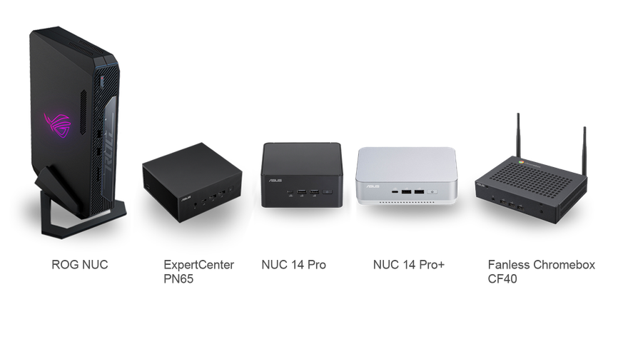 ASUS NUC 14 Pro series, ROG NUC, ASUS Fanless Chromebox CF40 and ASUS ExpertCenter PN65